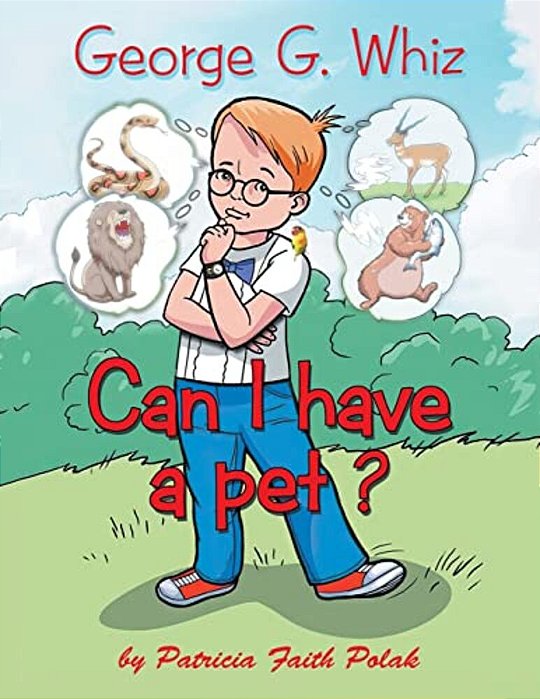 George G. Whiz: Can I Have A Pet?-..