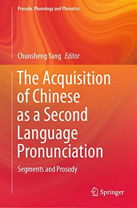 The Acquisition Of Chinese As A Second Language Pronunciation: Segments And Prosody-..