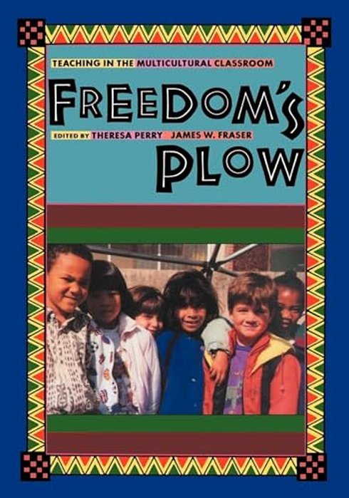 Freedom's Plow: Teaching In The Multicultural Classroom-..