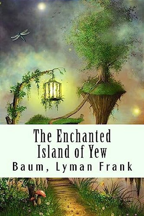 The Enchanted Island Of Yew-..