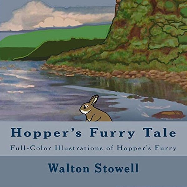 Hopper's Furry Tale: Full-Color Illustrations Of Hopper's Furry-..
