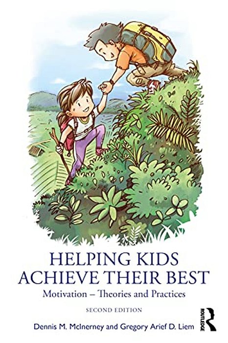 Helping Kids Achieve Their Best: Motivation - Theories And Practices-..