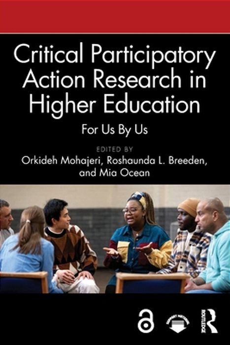 Critical Participatory Action Research In Higher Education: For US By US-..