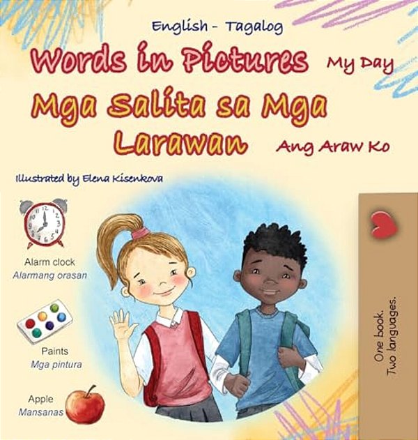 Words In Pictures - My Day (English Tagalog Bilingual Children's Book)-..
