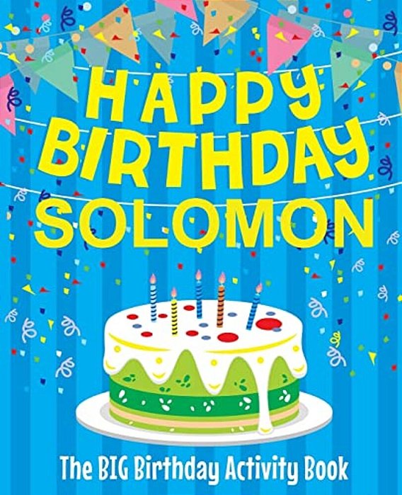 Happy Birthday Solomon - The Big Birthday Activity Book: Personalized Children's Activity Book-..