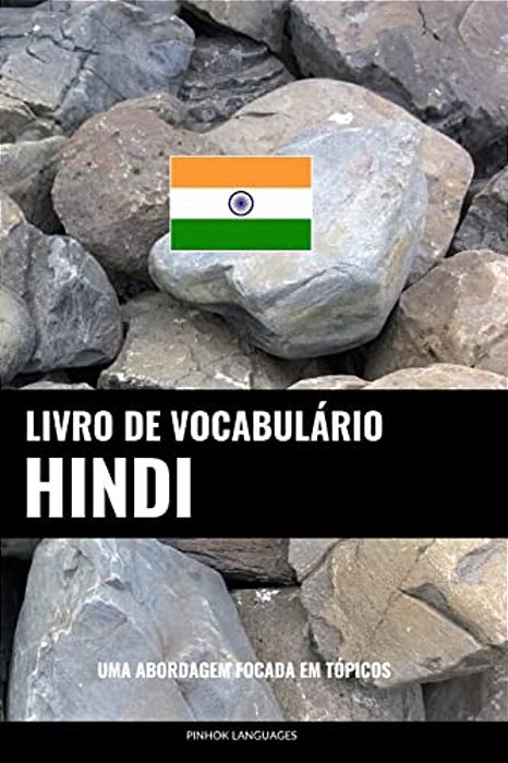 Livro De Vocabulário Hindi: Uma Abordagem Focada Em Tópicos-..