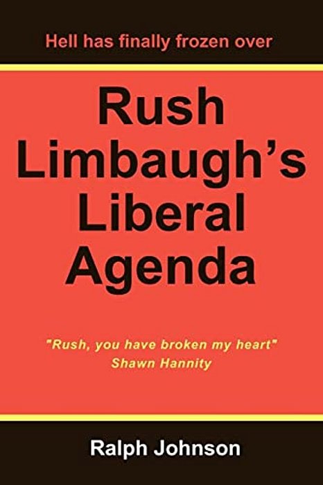 Rush Limbaugh's Liberal Agenda-..