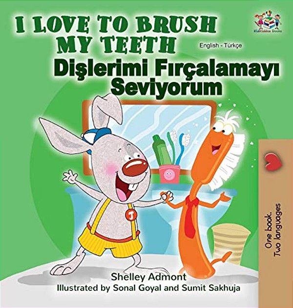 I Love To Brush My Teeth (English Turkish Bilingual Book)-..