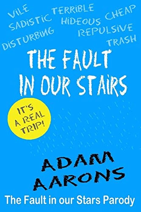 The Fault In Our Stairs: The Fault In Our Stars Parody-..