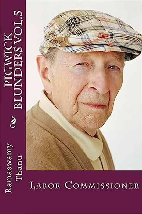 Pigwick Blunders Vol.5: Labor Commissioner-..