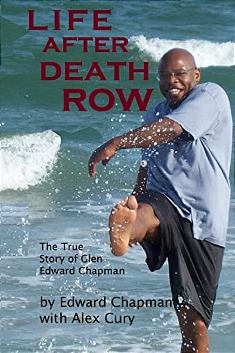 Life After Death Row: The True Story Of Glen Edward Chapman-..
