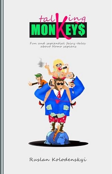 Talking Monkeys: Fun And Sapiential Fairy-Tales About Homo Sapiens-..