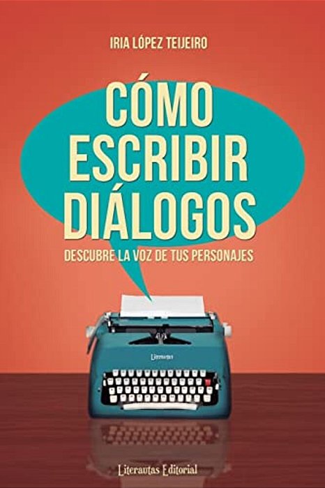 Cómo Escribir Diálogos: Descubre La Voz De Tus Personajes-..