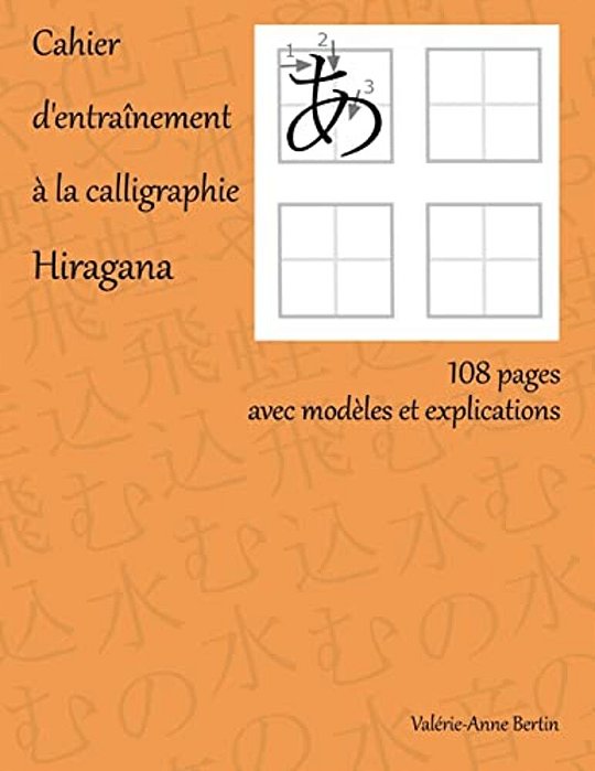 Cahier D'Entraînement À La Calligraphie Hiragana-..
