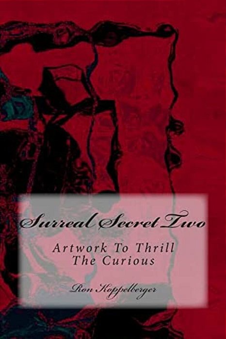 Surreal Secret Two: Artwork To Thrill The Curious-..
