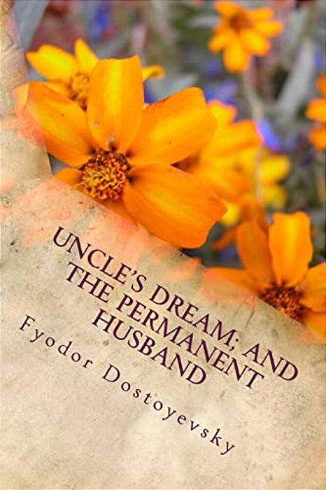 Uncle's Dream; And The Permanent Husband-..