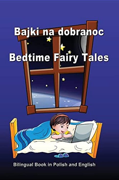 Bajki Na Dobranoc. Bedtime Fairy Tales. Bilingual Book In Polish And English: Dual Language Stories (Polish And English Edition)-..