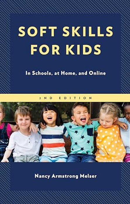 Soft Skills For Kids: In Schools, At Home, And Online-..