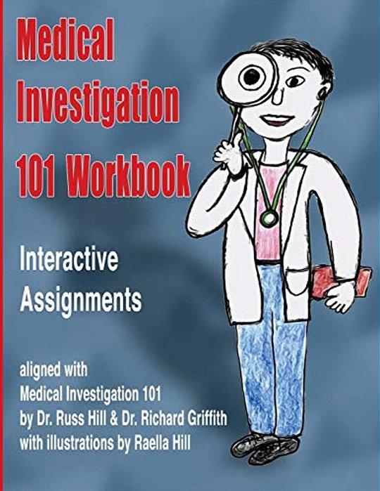 Medical Investigation 101 Workbook: Interactive Assignments Aligned With Medical Investigation 101-..