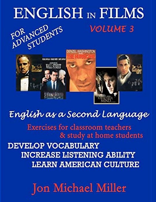 English In Films Vol. 3: For Advanced Students--english As A Second Language: Exercises For Classroom Teachers & Study At Home Students: Develo-..