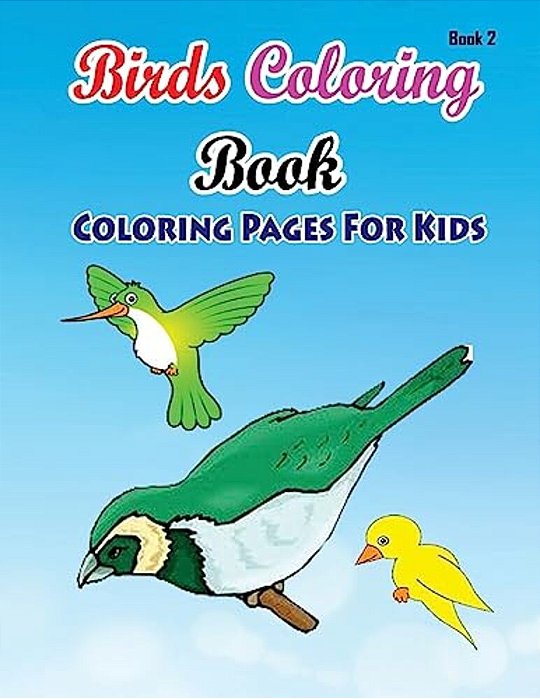 Coloring Pages For Kids Birds Coloring Book 2: Coloring Books For Kids-..