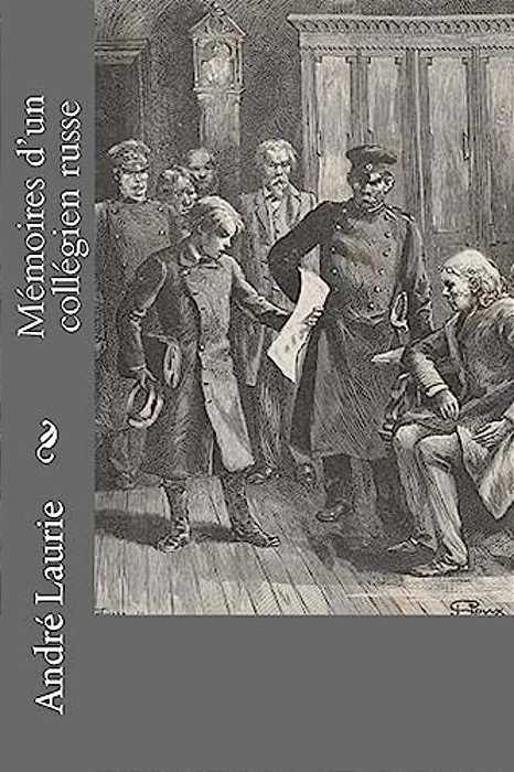 Mémoires D'Un Collégien Russe-..