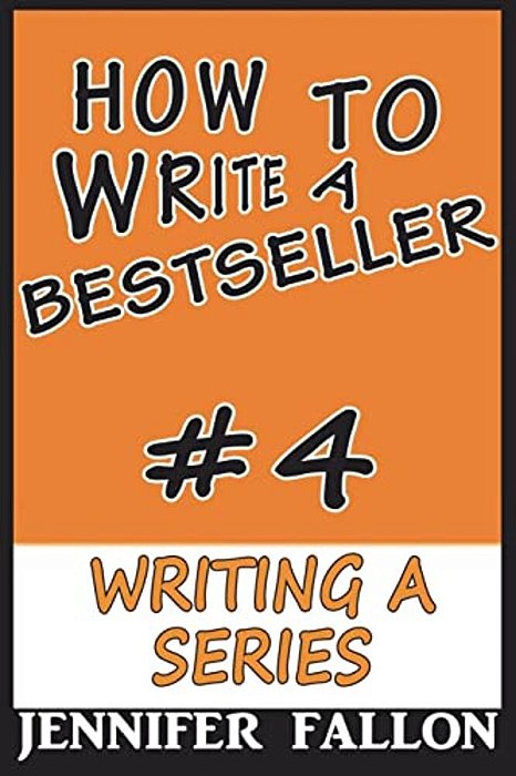 How To Write A Bestseller: Writing A Series-..