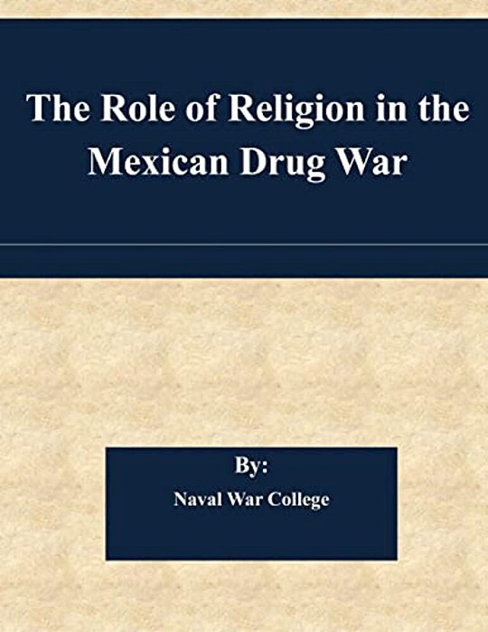 The Role Of Religion In The Mexican Drug War-..