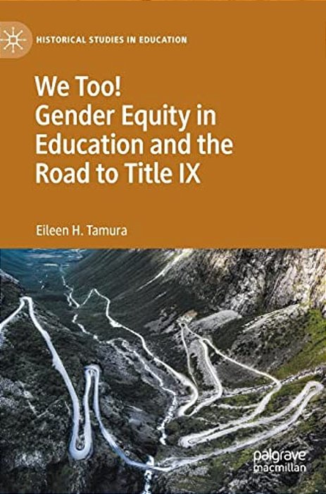 We Too! Gender Equity In Education And The Road To Title IX-..