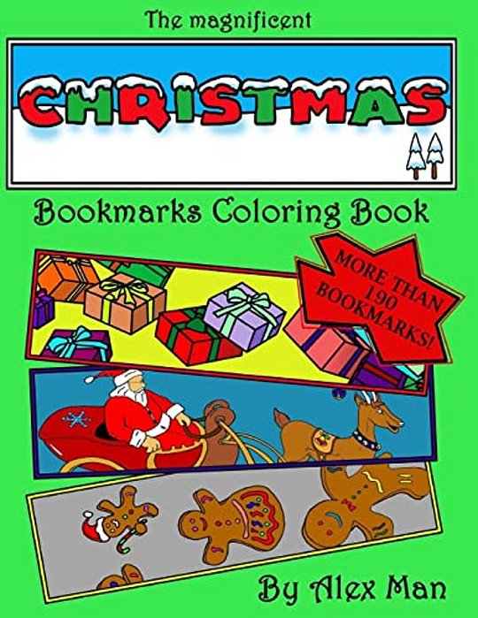 The Magnificent Christmas Bookmarks Coloring Book: More Than 190 Christmas Bookmarks To Color, Relax Your Mind And Have Fun-..