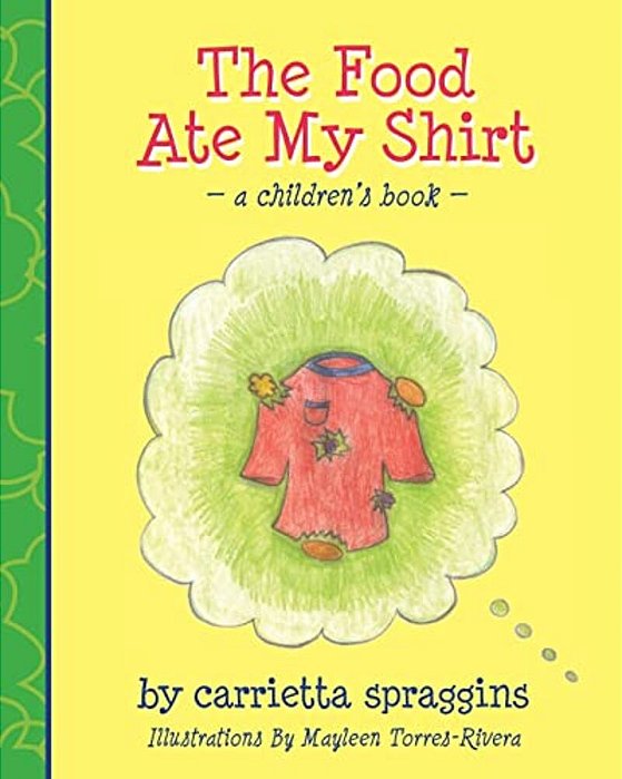The Food Ate My Shirt: A Children's Book-..