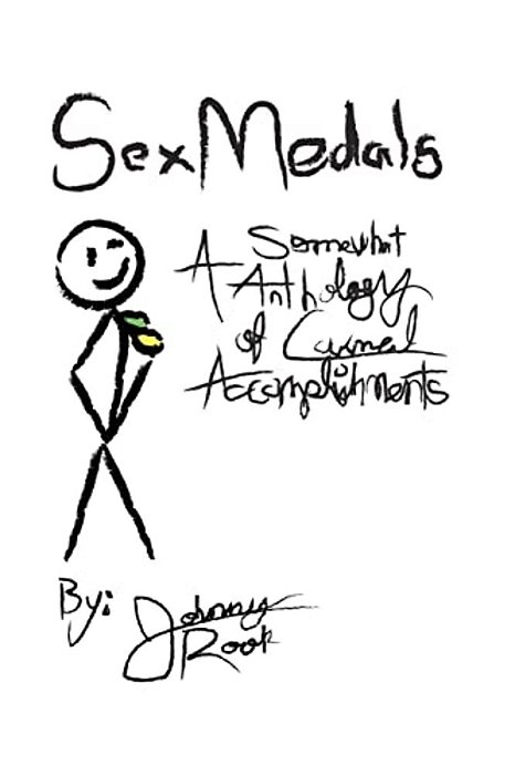Sex Medals: A Somewhat Anthology Of Carnal Accomplishments-..