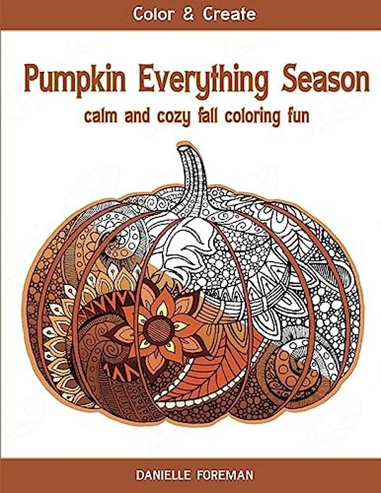 Pumpkin Everything Season: Calm & Cozy Fall Coloring Fun-..
