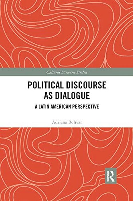 Political Discourse As Dialogue: A Latin American Perspective-..