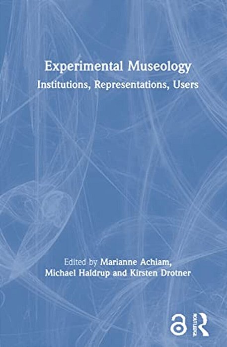 Experimental Museology: Institutions, Representations, Users-..