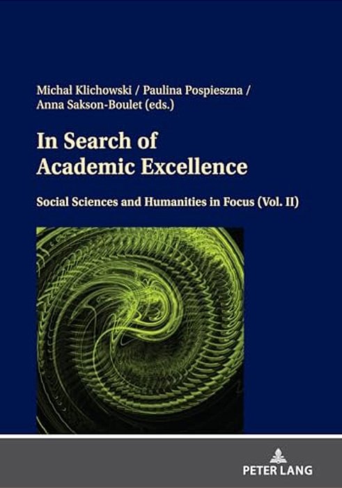 In Search Of Academic Excellence: Social Sciences And Humanities In Focus (Vol. II)-..
