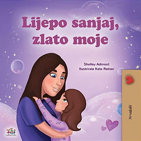 Sweet Dreams, My Love (Croatian Children's Book)-..