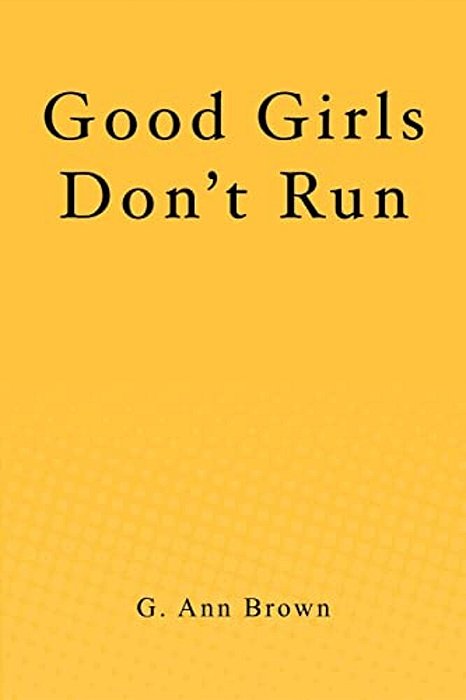 Good Girls Don't Run-..