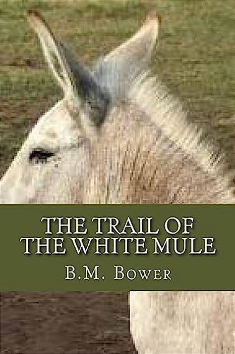 The Trail Of The White Mule-..