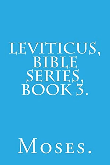 Leviticus, Bible Series, Book 3. -..