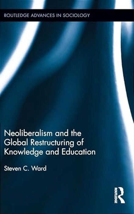 Neoliberalism And The Global Restructuring Of Knowledge And Education-..