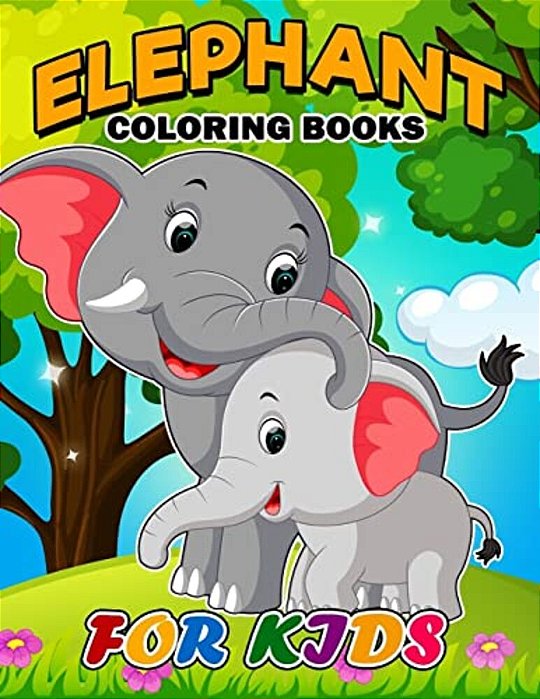 Elephant Coloring Book For Kids: Easy Activity Book For Boys, Girls And Toddlers-..