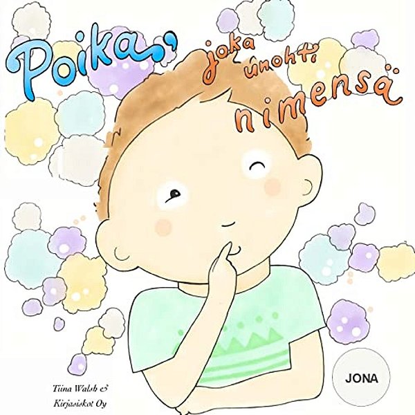 Poika, Joka Unohti Nimensä Jona-..