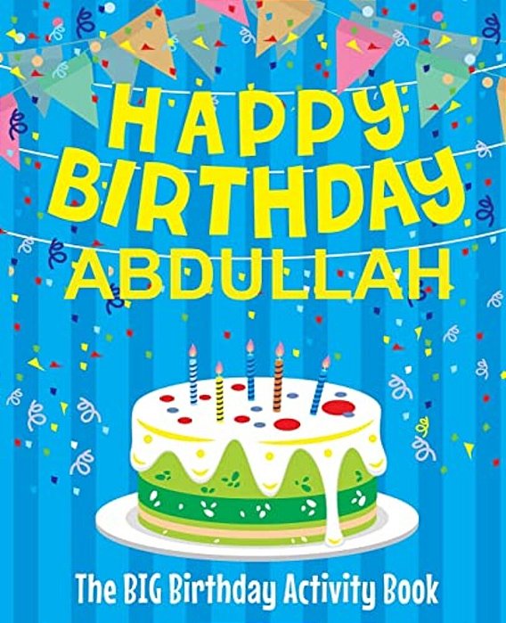 Happy Birthday Abdullah - The Big Birthday Activity Book: (Personalized Children's Activity Book)-..