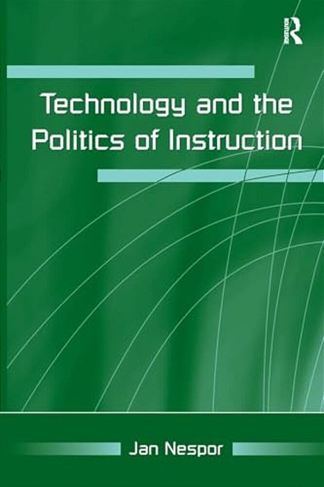 Technology And The Politics Of Instruction-..