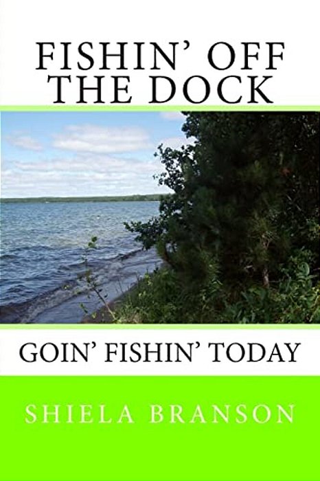 Fishin' Off The Dock: Goin' Fishin' Today-..