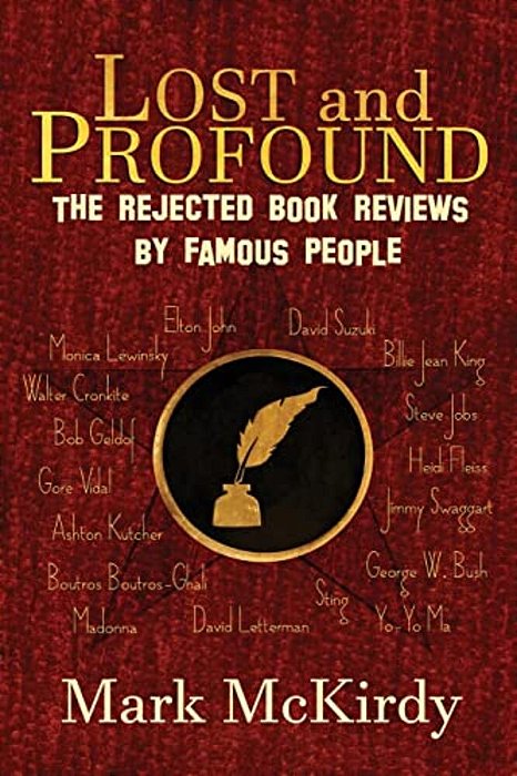 Lost And Profound: The Rejected Book Reviews By Famous People-..