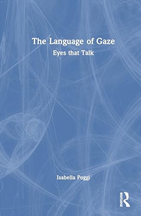 The Language Of Gaze: Eyes That Talk-..