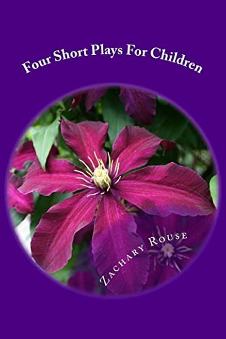 Four Short Plays For Children: That Don't Bore Adults!-..