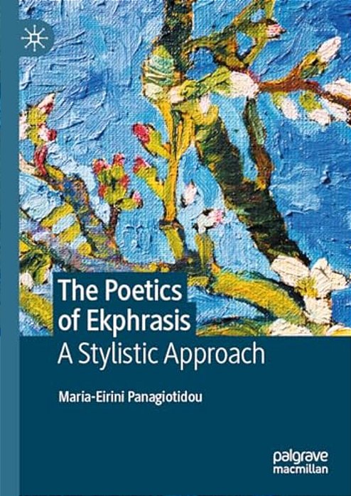 The Poetics Of Ekphrasis: A Stylistic Approach-..